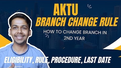 Aktu Branch Change || Aktu Branch Change Rules || Change Branch from 2nd year in Aktu University