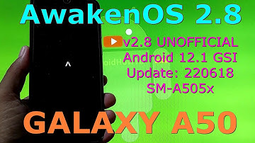 AwakenOS 2.8 for Samsung Galaxy A50 Android 12.1 GSI Update: 220618