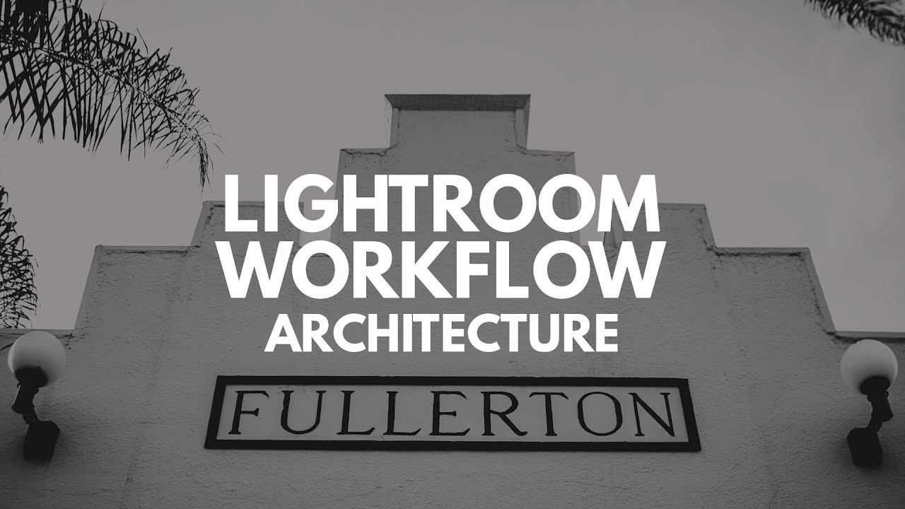 Architecture Photography Editing lightroom photo editing workflow: architecture - youtube Architecture Photography Editing lightroom photo editing workflow: architecture - youtube