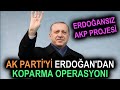 “Erdoğansız AK Parti” Projesi! AKP&#39;yi Reisten Koparma Operasyonu! Mutlaka İzle