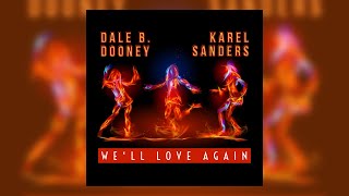 Dale B. Dooney & Karel Sanders - We'll Love Again [Video-Edit]
