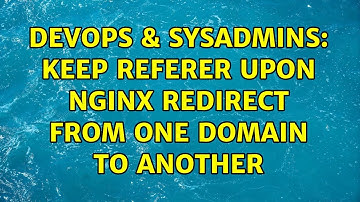 DevOps & SysAdmins: Keep referer upon Nginx redirect from one domain to another