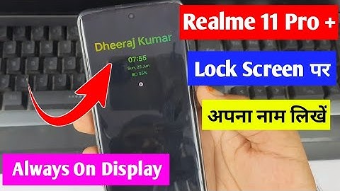 realme 11 Pro Plus me always on display par apna Naam Kaise set Kare | realme 11 Pro Plus 5G