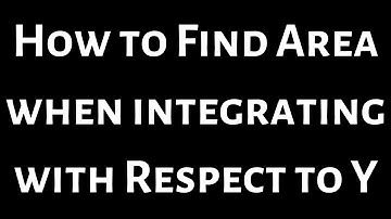 How to Find Area Integrating with Respect to y