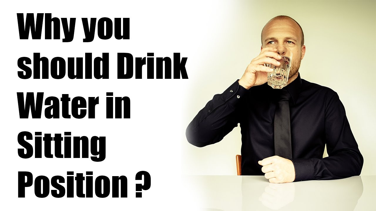 Why you should Drink Water in Sitting Position? YouTube