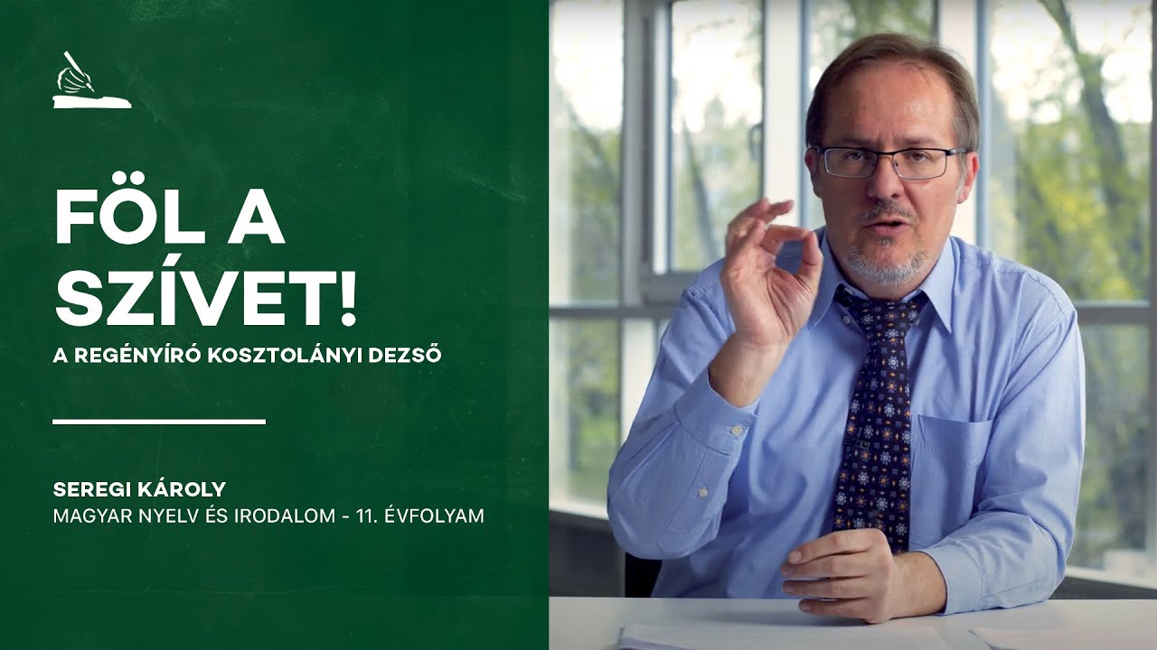 Föl a szívet! - A regényíró Kosztolányi Dezső | Seregi Károly