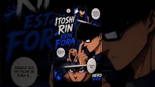 Blue lock Cap 350 - Itoshi Rin fora #bluelock #bluelockedit #egojinpachi #itoshirin #julianloki