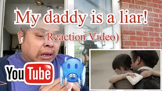 My daddy is a liar! || Reaction Video
