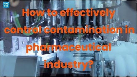 How to effectively control contamination in pharmaceutical industry?