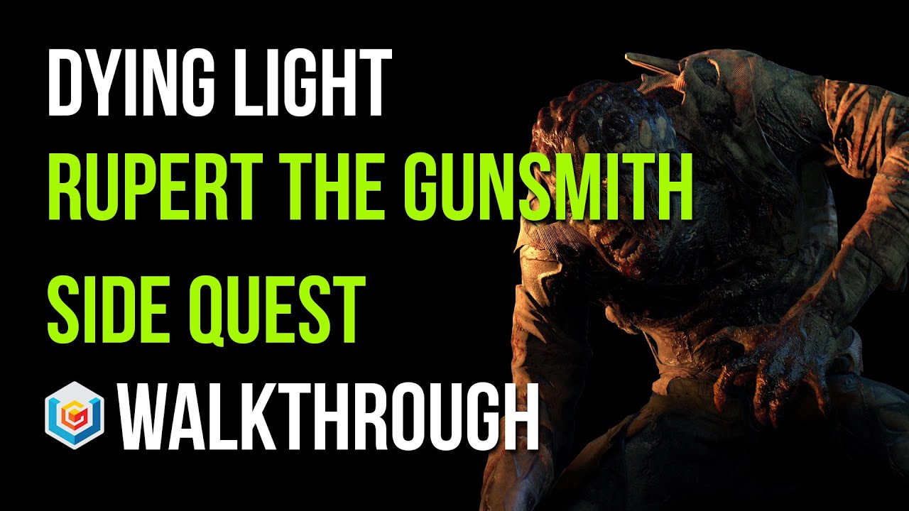 Dying Light Rupert the Gunsmith Side Gameplay Let's Play -