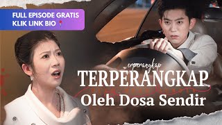 【Sub Indo】Terperangkap oleh Dosa Sendiri | EP1-10