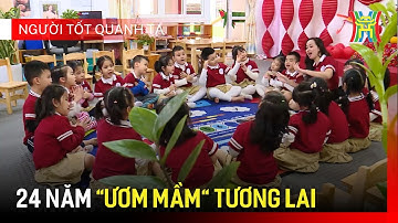 Cô giáo Nguyễn Thuỳ Linh: 24 năm tâm huyết với sự nghiệp mầm non | Người tốt quanh ta