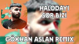 Halodayı - Sor Bizi (Gökhan Aslan Remix)