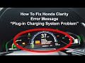 How To Fix Honda Clarity "Plug-in Charging System Problem" + Power System Light On.