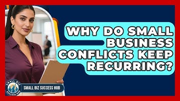 Why Do Small Business Conflicts Keep Recurring? - Small Biz Success Hub