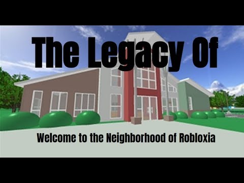 The Legacy Of Welcome To The Neighborhood Of Robloxia Youtube - best job in the neighborhood of robloxia v 5 youtube