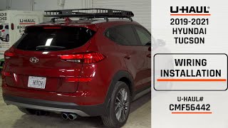 20192021 Hyundai Tucson | UHaul Trailer Wiring Installation | CMF56442