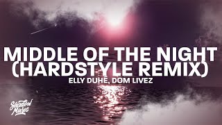 Elley Duhé - MIDDLE OF THE NIGHT (Dom Livez Hardstyle Remix) | HQ Videoclip