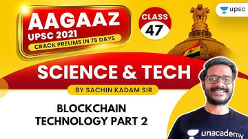 AAGAAZ UPSC CSE/IAS Prelims 2021 | Science & Tech by Sachin Kadam | Blockchain Tech -2