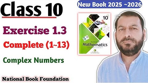 Class 10 Exercise 1.3  NBF Maths Ex 1.3 |  Complex numbers Fbise Islamabad maths 10th