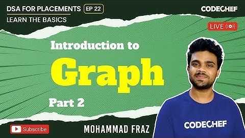 Introduction to Graphs #2 | DSA For Placements | Basics To Ace It | Ep 22 | Mohammad Fraz | CodeChef