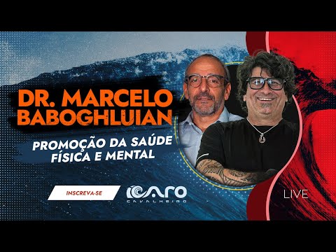Dr. Marcelo Baboghluian - Promoção da saúde física e mental