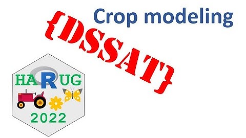 2022-07-20 (meeting #97) Crop modeling with {DSSAT} in R (Ed)