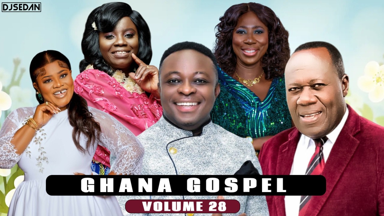Ghana Gospel Vol.28 | DJ Sedan & Soul Winner, Elder Mireku, Kweku Gyasi, Grace Ashy, Hannah Marfo