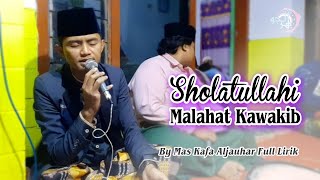 Sholawat Kawakib Sholatullahi Malahat Kawakib Merdu | By Mas Kafa - Aljauhar Full Lirik