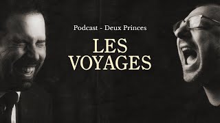 Deux Princes - Les voyages