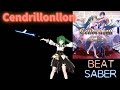 【Beat Saber】Cendrillon 10th Anniversary feat.初音ミク KAITO / Dios/シグナルP [Expert+]
