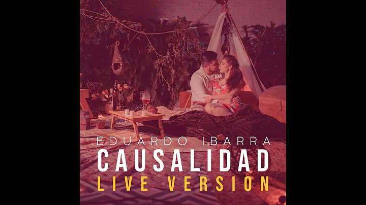 Eduardo Ibarra - CAUSALIDAD (Live)