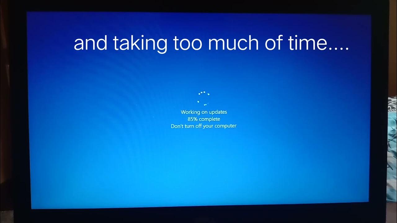 Update is taking too much of time laptop / pc update dell laptop