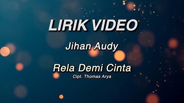 Jihan Audy - Rela Demi Cinta ( Official Lyric Video )