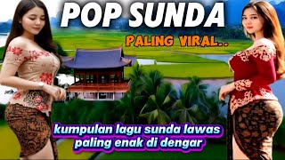 Lagu Pop Sunda Lawas Tanpa Iklan  Paling Enak Buat Santai U0026 Nostalgia
