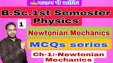 MCQs of Newtonian Mechanics|Lec-1|B.Sc.1st semester Physics| by Navneet Gautam