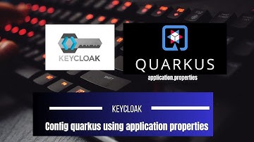 Part 6 - Quarkus application with keycloak for Authentication and Authorization in application props