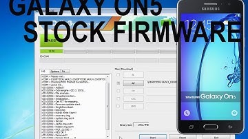 Galaxy On5 Stock Firmware | Galaxy On5 Stock Rom Flash Tutorial