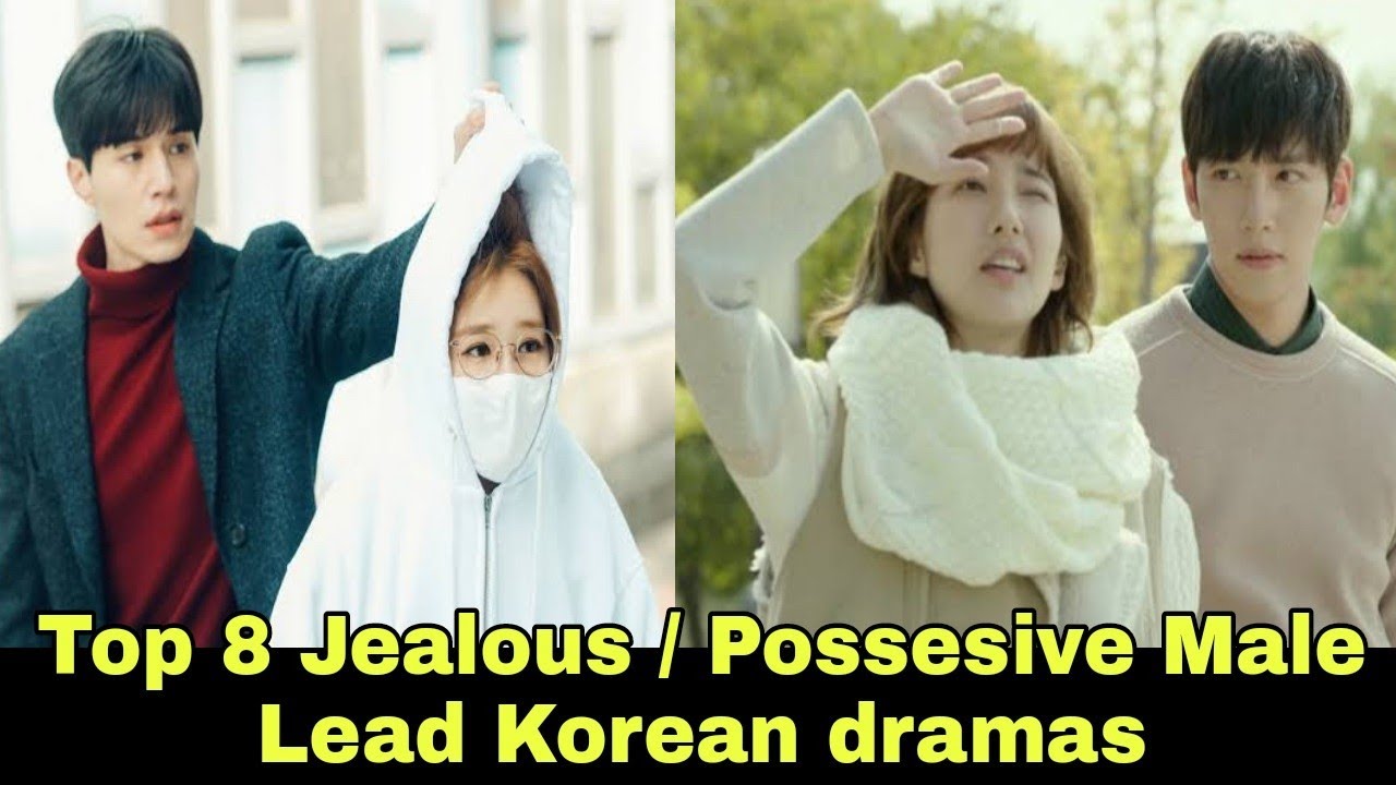 Top 8 Jealous / Possesive Male Lead Korean dramas Korean Dramas