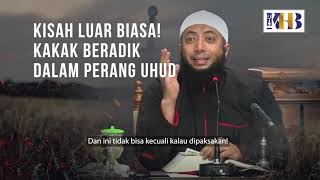 [KHB SPESIAL] Kisah Luar Biasa! Kakak Beradik Dalam Perang Uhud (2021)