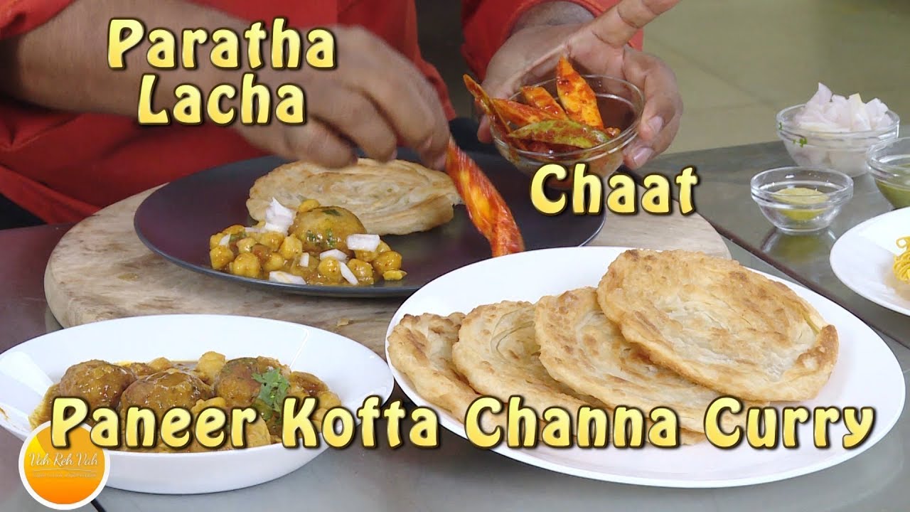 Layered Paratha - Panner kofta Channa Curry - Sev chaat | Vahchef - VahRehVah
