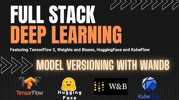 Model Versioning with Weights and Biases and TensorFlow 2 - Full Stack Deep Learning Course