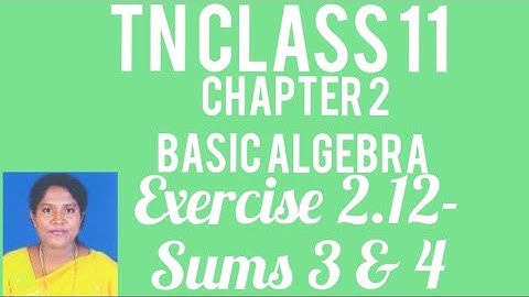TN 11th STD Mathematics -Chapter 2 - Basic Algebra -  Exercise 2.12 - Pg.no. 80 - Sums 3 & 4