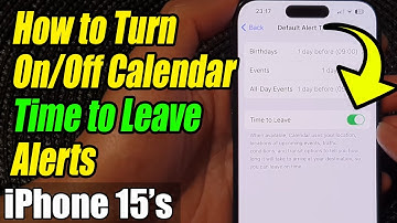 iPhone 15/15 Pro Max: How to Turn On/Off Calendar Time to Leave Alerts