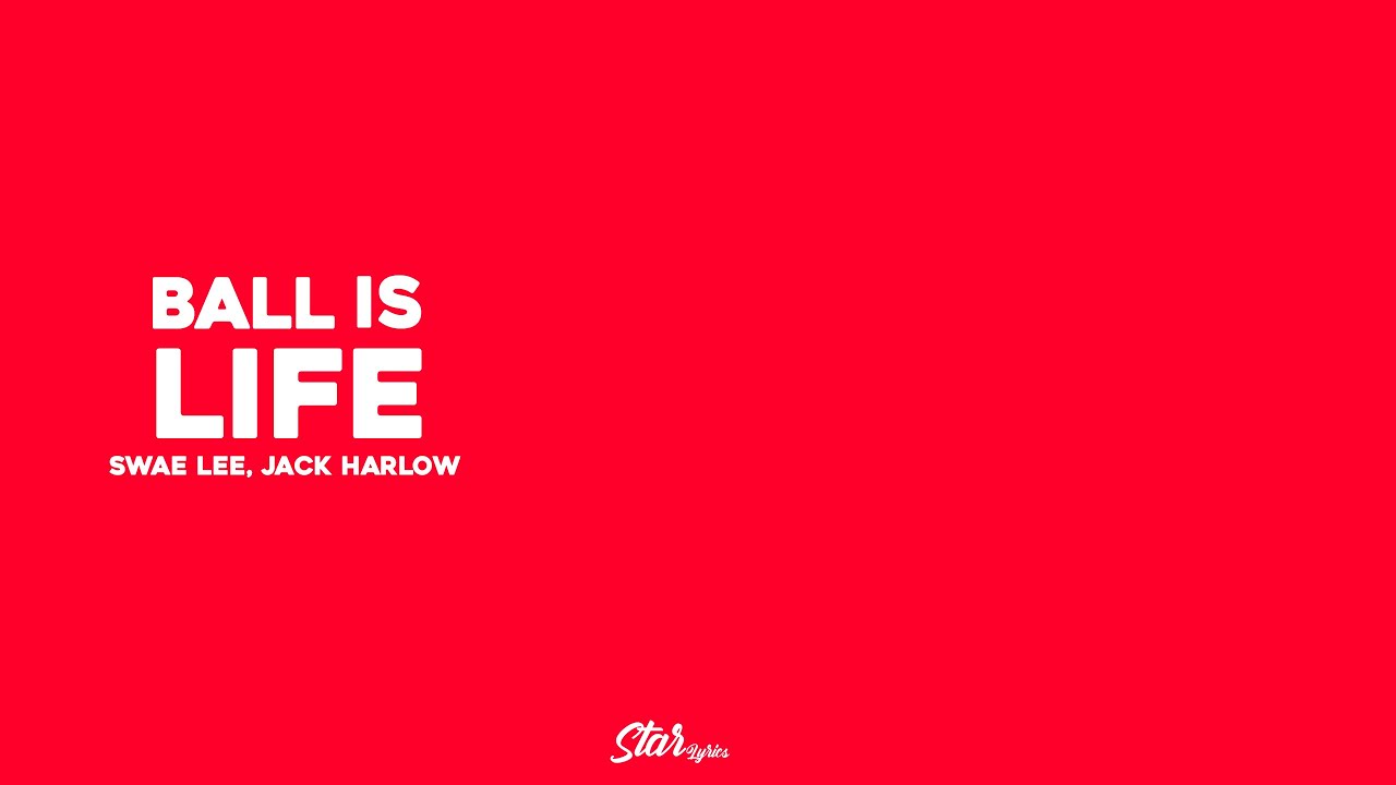 Swae Lee ft. Jack Harlow - Ball Is Life (Lyrics / Letra) - YouTube