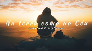 Forrest Frank ft. Torey D'Shaun - Heaven On This Earth (tradução)