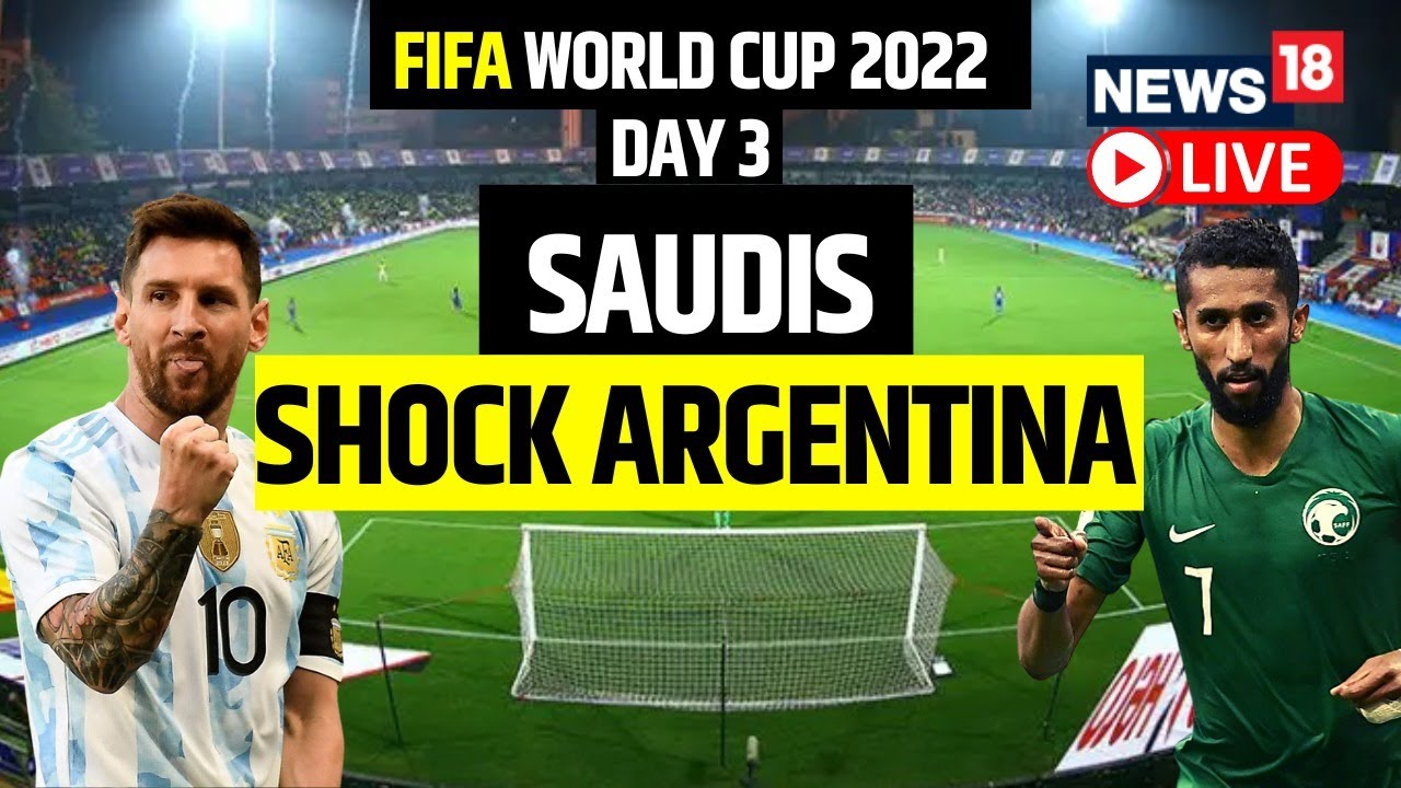 Argentina Vs Saudi Arabia Match Score FIFA World Cup 2022 Qatar World Cup 2022 Match Today
