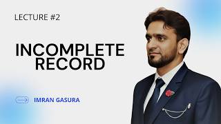 Lecture # 2 FAR Incomplete Record