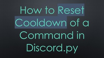 How to Reset Cooldown of a Command in Discord.py
