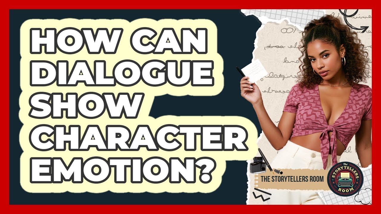 How Can Dialogue Show Character Emotion?